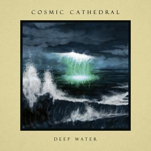 Cosmic Cathedral - Deep Water