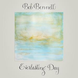 Bob Bennett - Everlasting Day